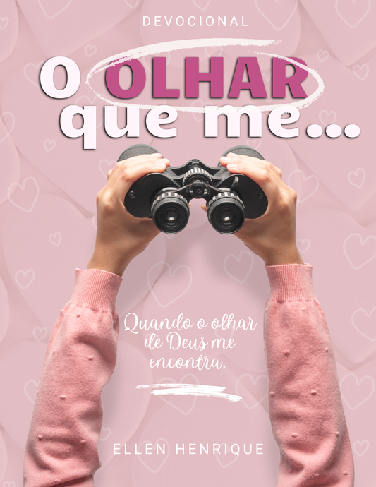 Devocional: O OLHAR QUE ME…